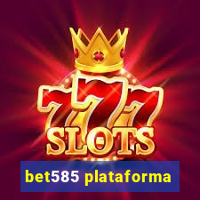 bet585 plataforma